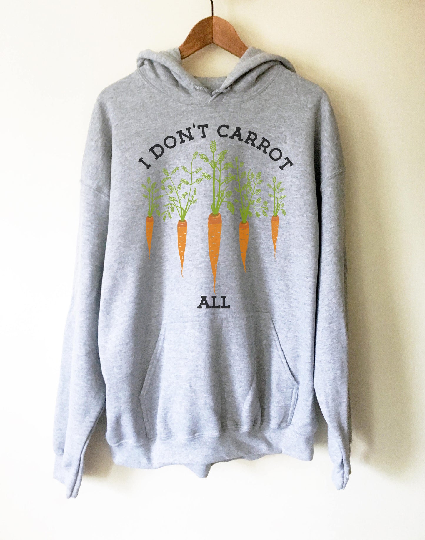 I Don't Carrot All Hoodie Gardening gift | Gardening shirt | Veggie Pun | Vegan Shirt | Plant Shirt | Foodie Gift | Vegetable shirt