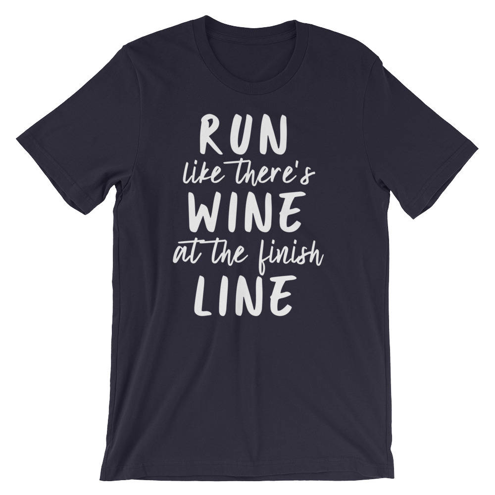 Run Like There's Wine At The Finish Line Unisex Shirt - Running shirt, Marathon shirt, Funny running shirt, Running gifts, Wine shirt