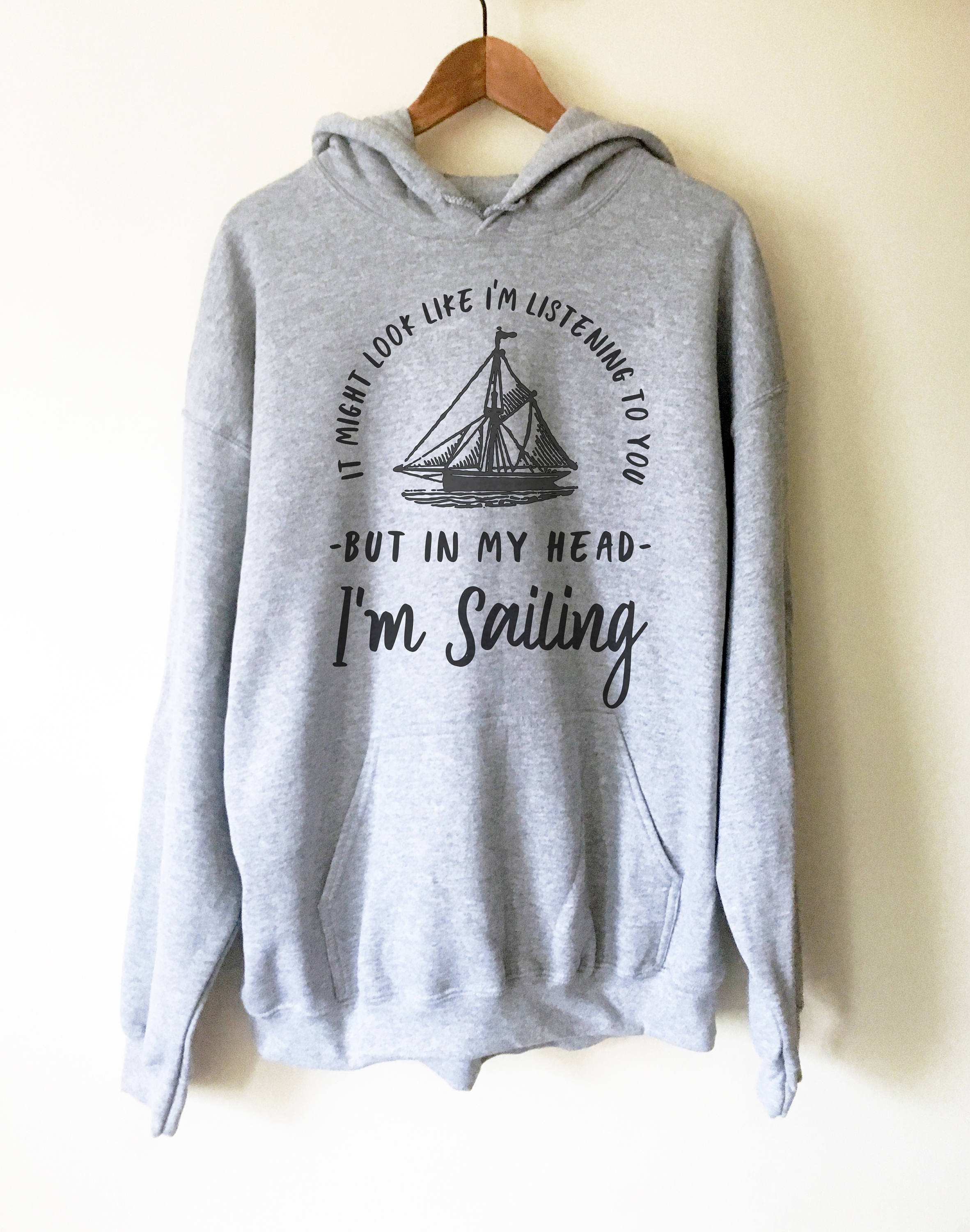 In My Head I'm Sailing Hoodie - Sailor shirt, Nautical shirt, Anchor shirt, Sailing shirt, Sailor gift, Boat shirt, Sailing Hoodie - Stag & Peach Co