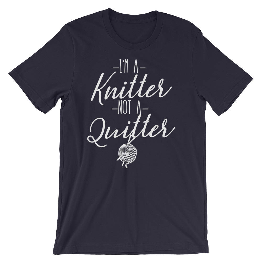 I'm A Knitter Not A Quitter Unisex Shirt | Knitting shirt, Knitting gift, Knitter shirt, Knitting gifts, gift for knitter, Crochet shirt - Stag & Peach Co