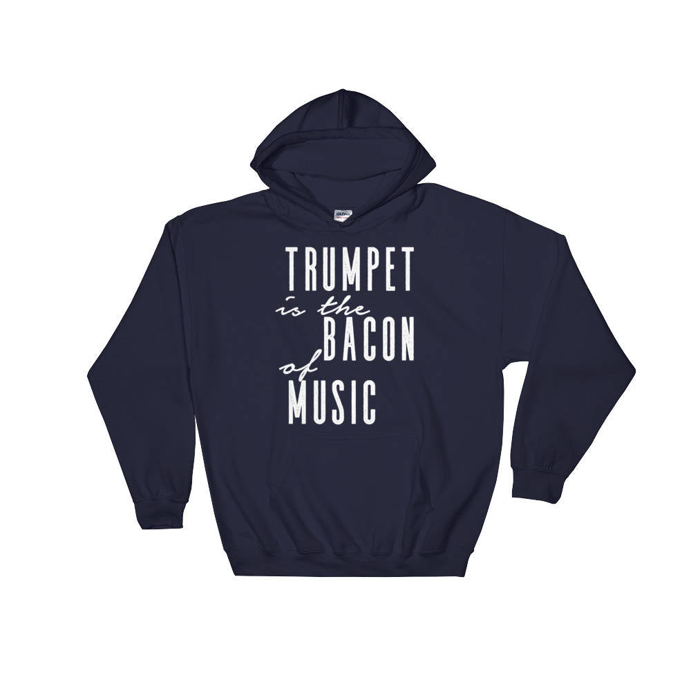 Trumpet Is The Bacon Of Music Hoodie - Trumpet hoodie, Trumpet shirt, Trumpet gift, Trumpet player, Musician gift, Marching band shirt - Stag & Peach Co