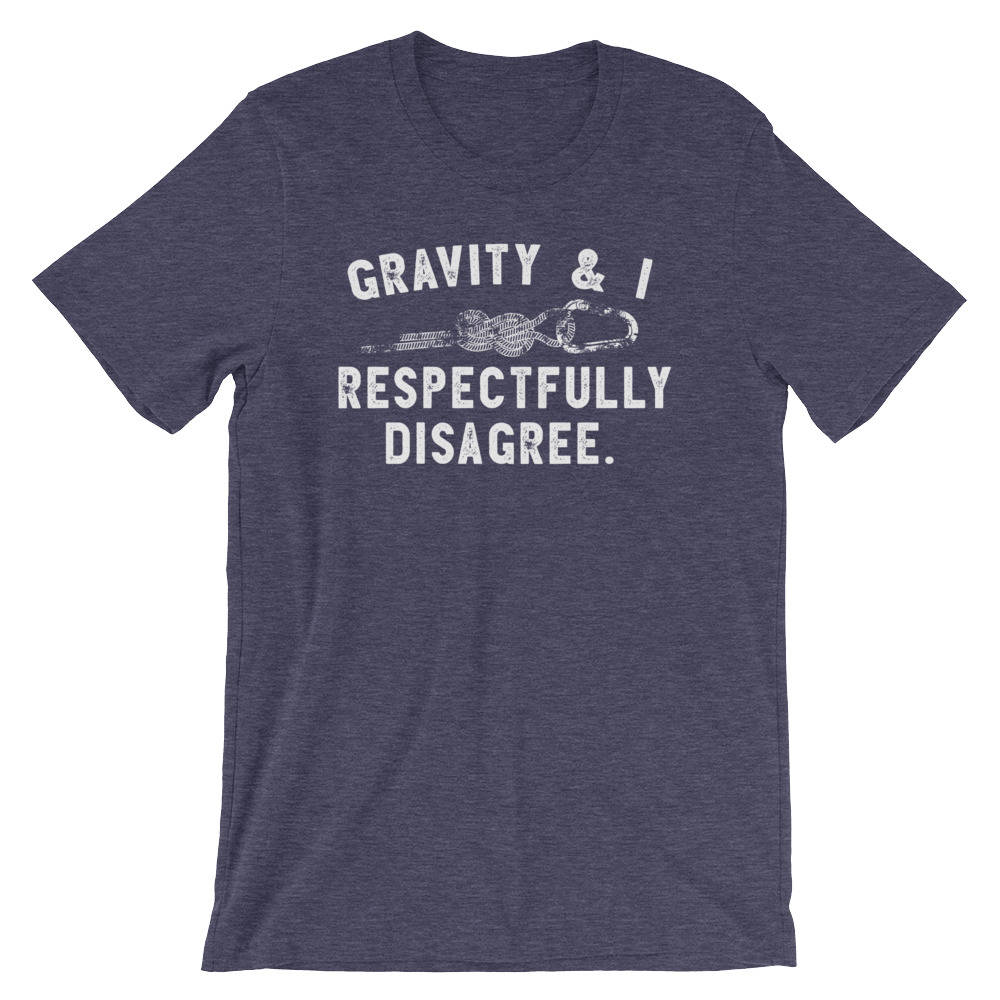 Gravity & I Respectfully Disagree Unisex Shirt - Climbing shirt | Rock climbing shirt | Mountain climbing | Bouldering gift | Rock climber - Stag & Peach Co