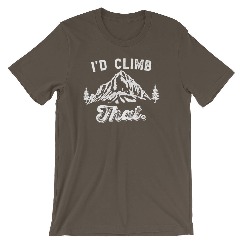 I'd Climb That Unisex Shirt - Climbing shirt | Rock climbing shirt | Mountain climbing | Hiking Shirts women | Mountain shirt |