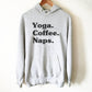 Yoga Coffee Naps Hoodie - Yoga shirt, Funny namaste shirt, Hot yoga shirts, Yoga pose shirt, Yoga coffee shirt, Namaste in bed