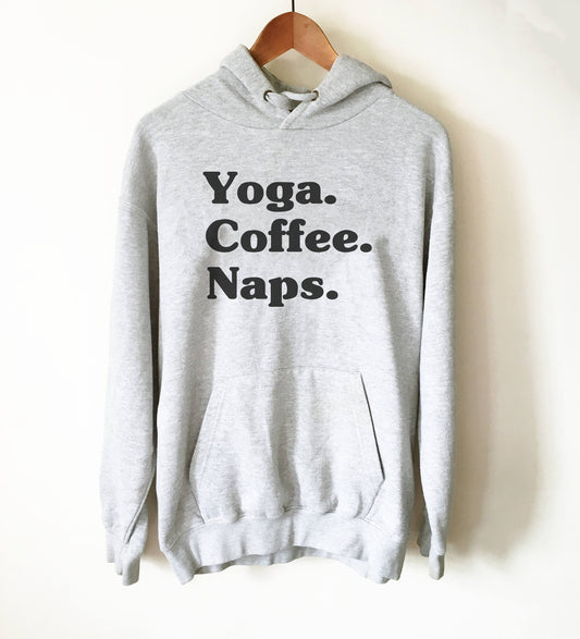 Yoga Coffee Naps Hoodie - Yoga shirt, Funny namaste shirt, Hot yoga shirts, Yoga pose shirt, Yoga coffee shirt, Namaste in bed