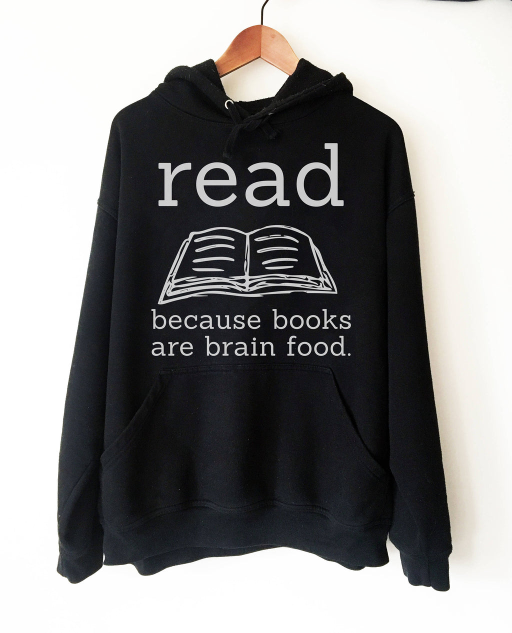 Read Because Books Are Brain Food Hoodie -book lover hoodie - book lover gift - reading shirt - book lover gifts - bookworm gift