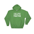 I Don't Snore I Dream I'm A Tractor Hoodie - Snore Shirt, Tractor Shirt, Farmer Shirt, Funny Snore, Farm, Farmer, Funny Farming