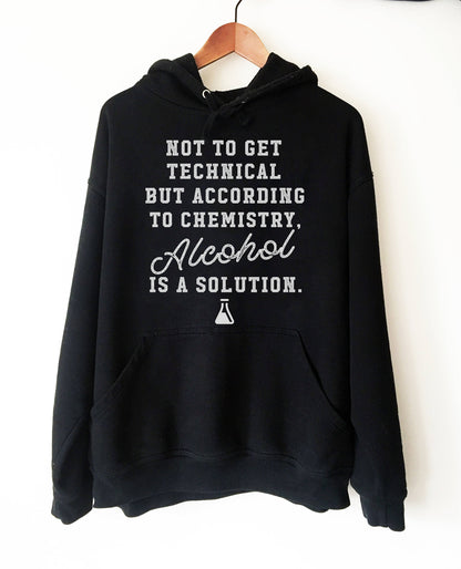 Alcohol Is A Solution Hoodie