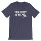 Talk Birdy To Me Unisex Shirt - Bird watching shirt | Bird watching gift | Birding | Ornithology | Bird lover gift | Women bird shirt