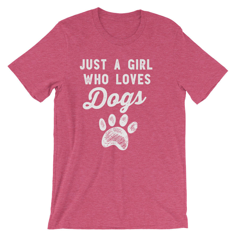 Just A Girl Who Loves Dogs Unisex