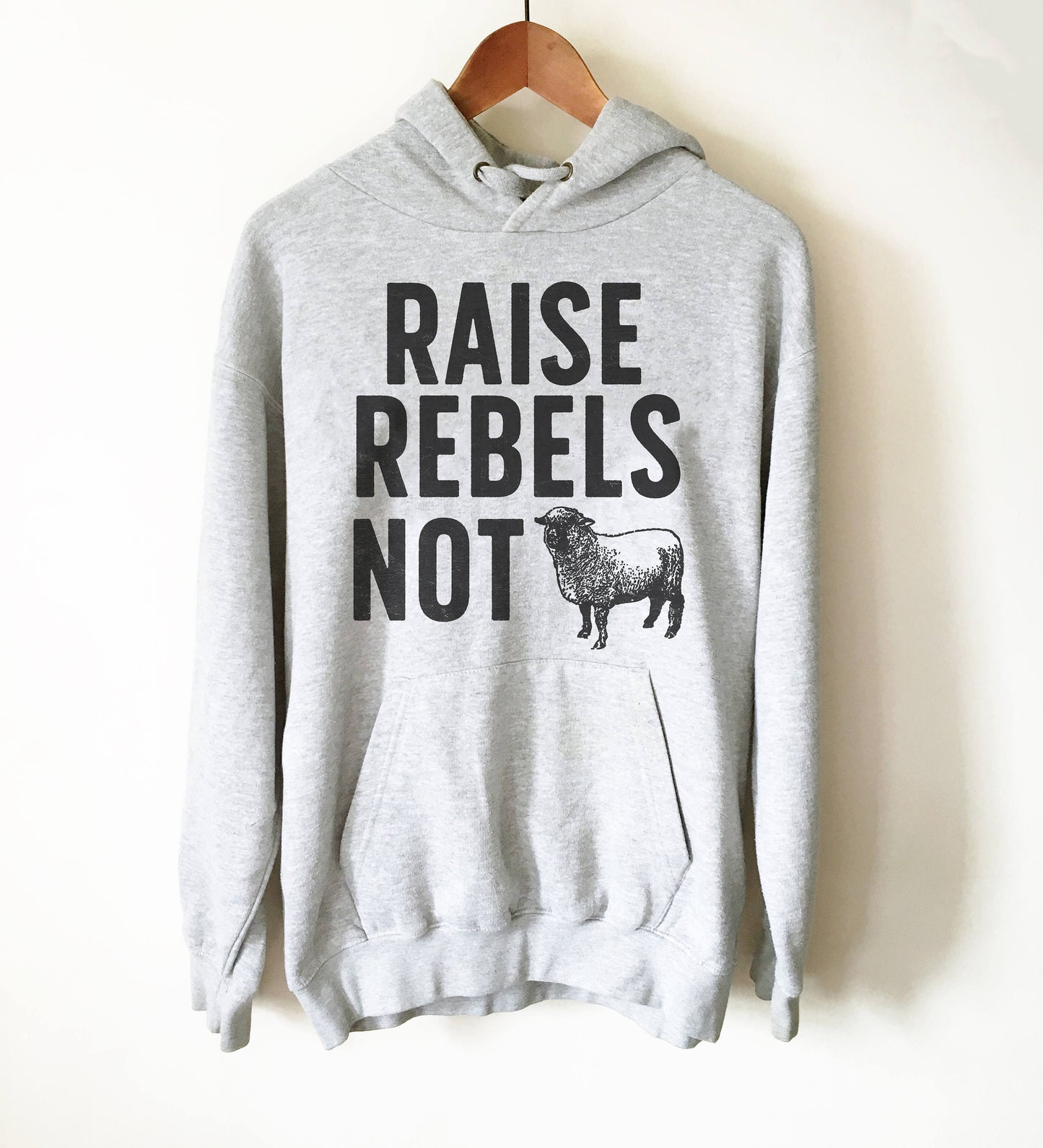 Raise Rebels Not Sheep Hoodie - Sheep Shirt, Mom shirt, Mom Life Shirt, Feminist shirt, Pregnancy shirt, Pregnancy reveal