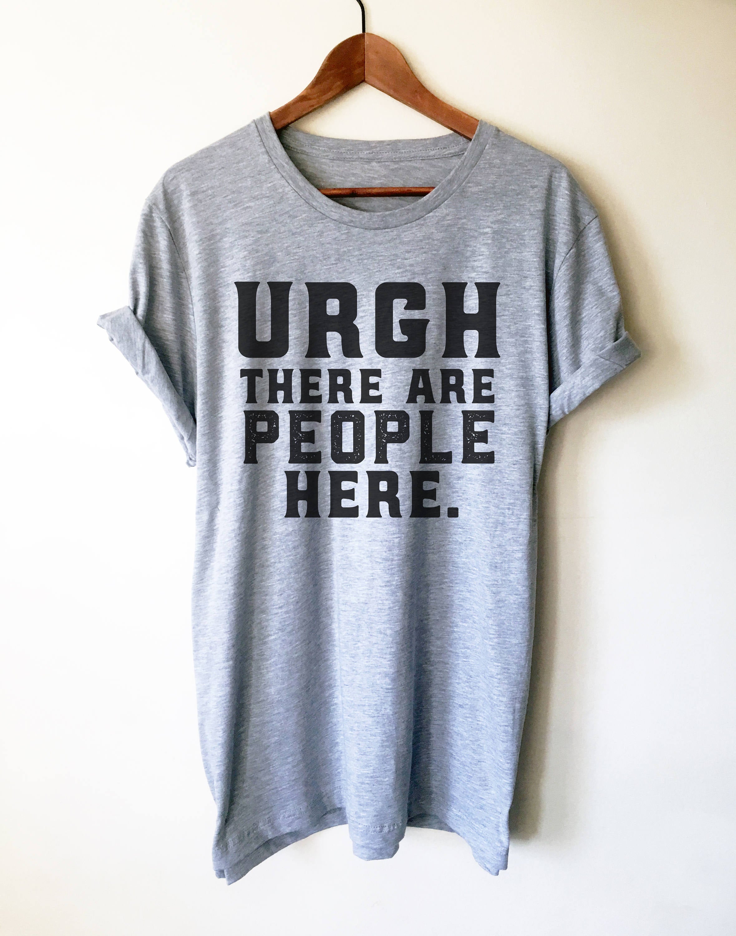 Urgh There Are People Here Unisex Shirt - Funny Introvert Shirt, Introvert Gift, Introverts Unite, Antisocial Shirt, Socially Awkward Shirt