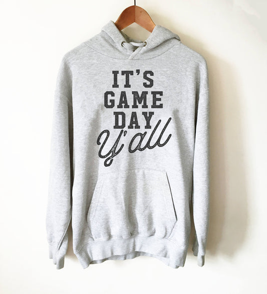 It's Game Day Y'all Hoodie - Game Day Shirt, Football Shirt, Tailgating Shirt, Football Season, Basketball Gameday, Gameday Tees, Fan