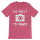 I'm About To Snap! Unisex Shirt - Photographer Gift, Camera TShirt, Photography Shirt, Photographer Shirt, Camera Shirt, Photography Gift