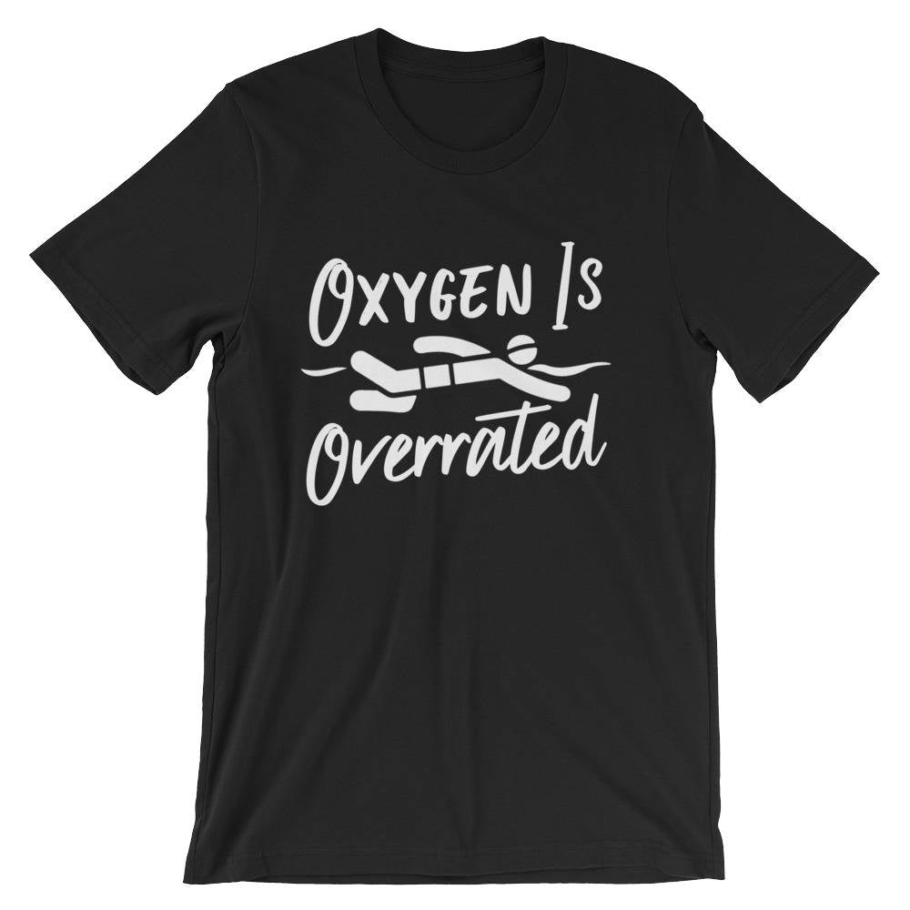 Oxygen Is Overrated Unisex Shirt - Stag & Peach Co