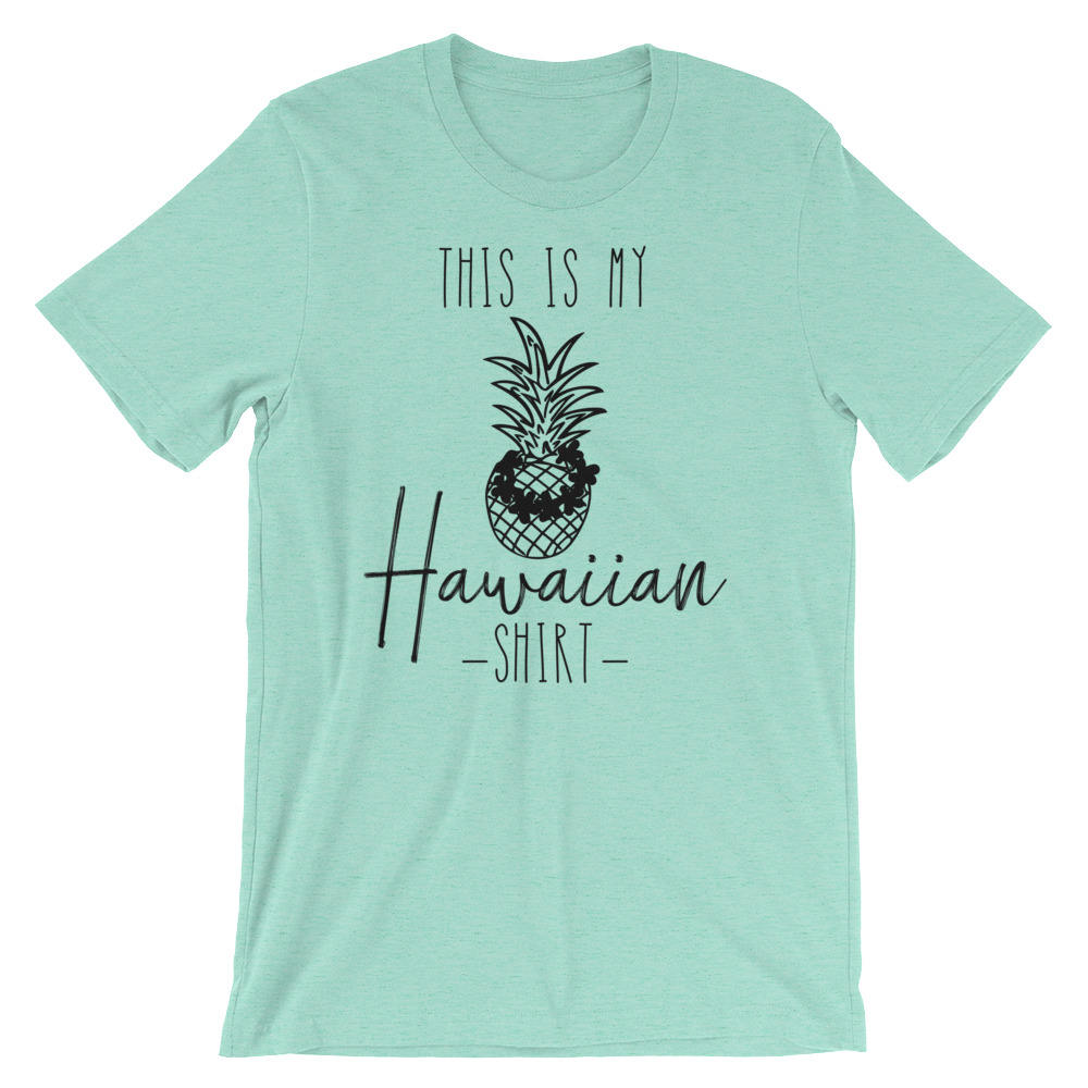 This is my Hawaiian Shirt Unisex