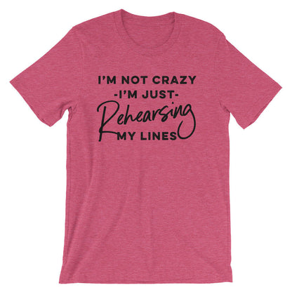 I'm Just Rehearsing My Lines Unisex Shirt - Theatre Shirt - Theatre gift - Broadway shirt - Actor shirt - Drama shirt - Actress shirt