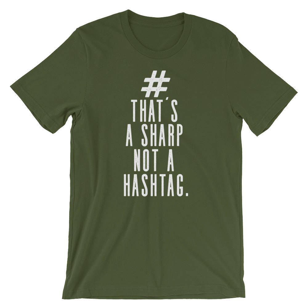 That's A Sharp Not A Hashtag Unisex Shirt - Musician shirt, Musician gift, Band shirt, Music teacher gift, Composer shirt, Music lover shirt
