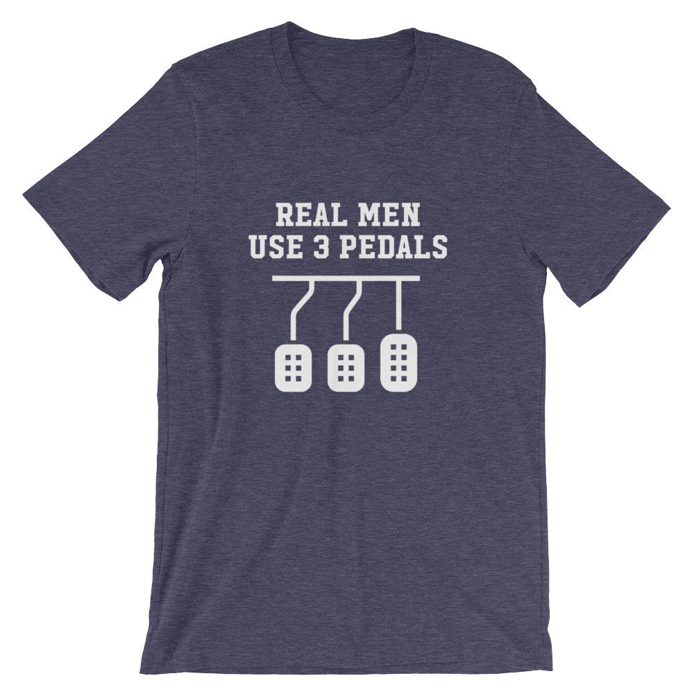 Real Men Use Three Pedals Unisex Shirt - Car Shirt, Drag Racing Shirt, Dad Shirt, Racing T-Shirt, Manual Drive, Car Lover Gift,Driving Shirt