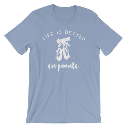 Life Is Better En Pointe Unisex Shirt - Ballet shirt | dance shirt | ballerina shirt | ballet | ballerina | dancer gift