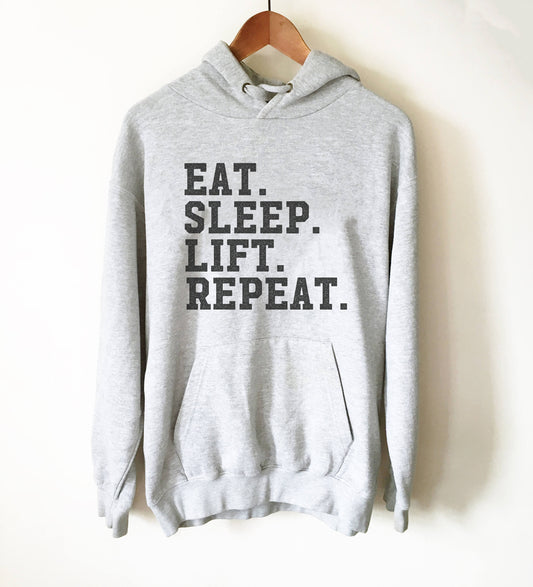 Eat Sleep Lift Repeat Hoodie - Workout shirt, Deadlift shirt, Booty day, Weightlifting shirt, Bodybuilding, Powerlifting