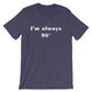 I'm Always 90 Degrees (I'm Always Right) Unisex Shirt - Math teacher shirt | Math teacher tee | Math teacher gift | Funny math shirt