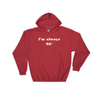 I'm Always 90 Degrees Hoodie - Math teacher shirt | Math teacher tee | Math teacher gift | Funny math shirt