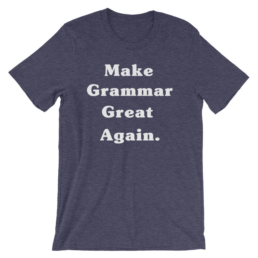 Make Grammar Great Again Unisex Shirt - English teacher gift, Funny teacher shirts, Teacher life shirt, Teacher shirts, Teacher life shirt - Stag & Peach Co