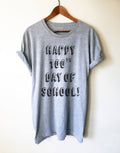 Happy 100th Day Of School Unisex Shirt - Teacher shirt | High school teacher | Teacher appreciation | Teacher life