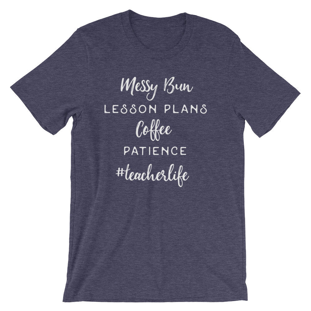 Messy Bun Lesson Plan Coffee Patience Unisex Shirt - Funny teacher shirts, Teacher life shirt, Teacher shirts, Teacher life shirt