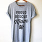 Proud Rescue Mom Unisex Shirt - Pet