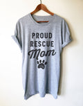 Proud Rescue Mom Unisex Shirt - Pet - Stag & Peach Co
