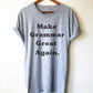 Make Grammar Great Again Unisex Shirt - English teacher gift, Funny teacher shirts, Teacher life shirt, Teacher shirts, Teacher life shirt