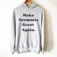 Make Grammar Great Again Hoodie - English teacher gift, Funny teacher shirts, Teacher life shirt, Teacher shirts, Teacher life shirt