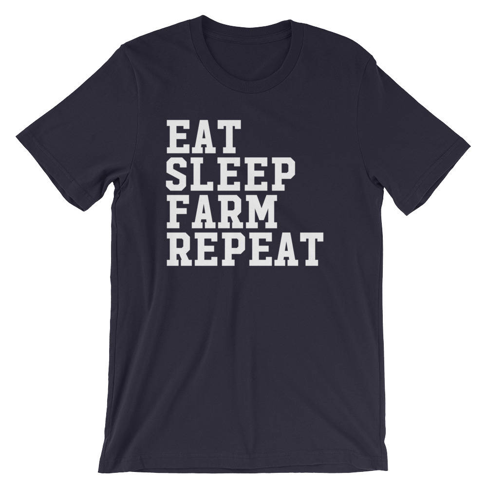 Eat Sleep Farm Repeat Unisex Shirt - | Farm shirt | Country Shirt | Farm Wife | Farmer shirt | Farm Life | Farming shirt | Farm girl