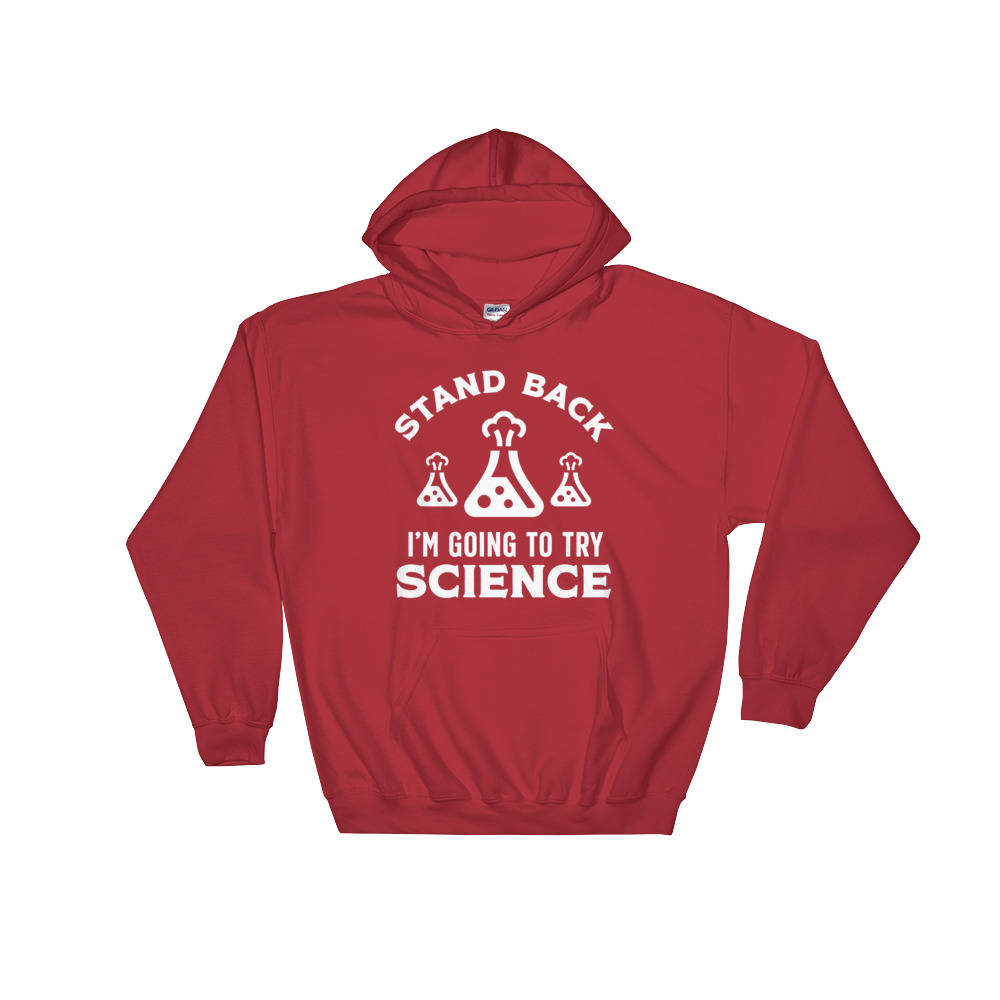Stand Back I'm Going To Try Science Hoodie - Chemistry shirt, Science shirt, Periodic table shirt, Chemistry gift, Chemistry teacher