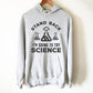 Stand Back I'm Going To Try Science Hoodie - Chemistry shirt, Science shirt, Periodic table shirt, Chemistry gift, Chemistry teacher