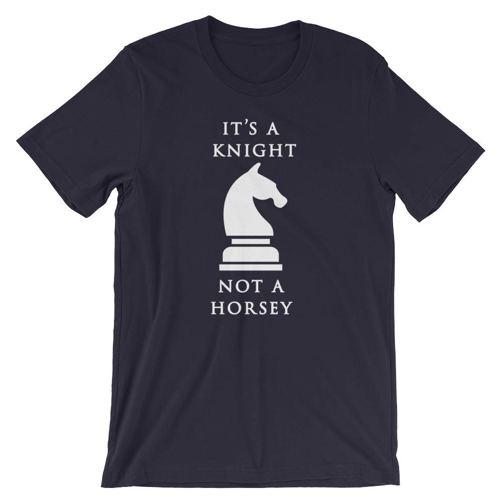 It's A Knight Not A Horsey Unisex Shirt - Chess Shirt, Chess Player, Funny Chess Shirt, Chess Player Gift, Chess Mom, Knight Shirt - Stag & Peach Co