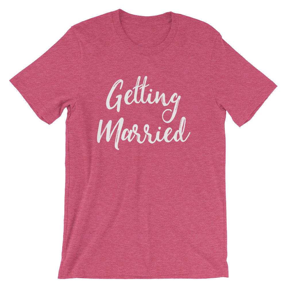 Getting Married Unisex Shirt - Bachelorette party, Bride shirt, Bachelorette shirts,  Wedding shirt, Engagement shirt, Bridal shower gift
