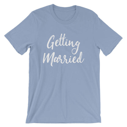 Getting Married Unisex Shirt - Bachelorette party, Bride shirt, Bachelorette shirts,  Wedding shirt, Engagement shirt, Bridal shower gift