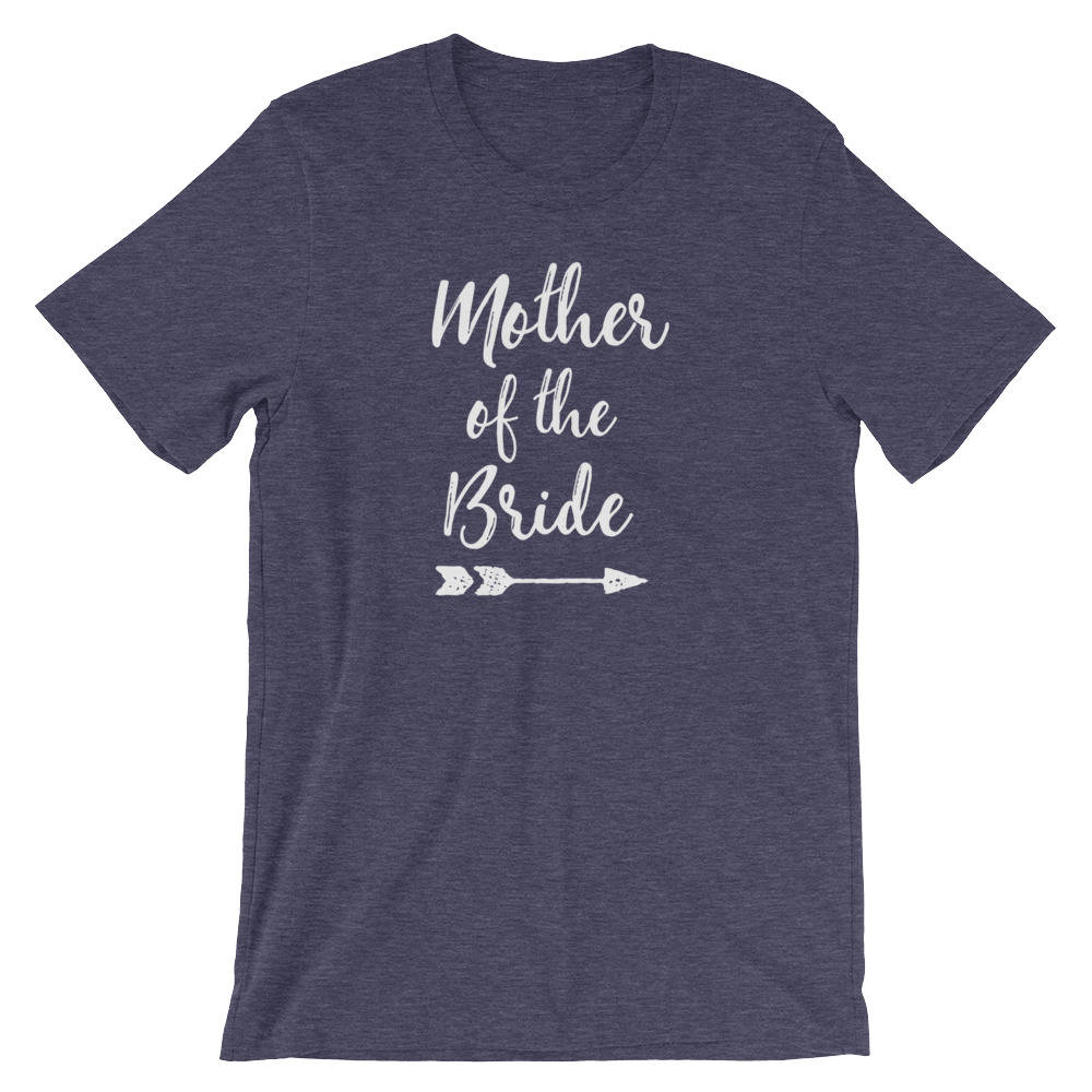 Mother Of The Bride Unisex Shirt - Bachelorette party, Bride shirt, Bachelorette shirts, Wedding shirt, Engagement shirt, Bridal shower gift