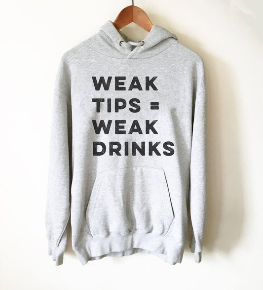 Weak Tips Equals Weak Drinks Hoodie - Waitress Shirt, Waitress Gift, Waiter Shirt, Gift For Waitress, Bartender Shirt, Bartender Gift