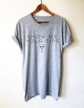 Show Me Your Tips Unisex Shirt - Waitress shirt | Waitress gift | Waiter shirt | Gift for waitress | Bartender - Stag & Peach Co