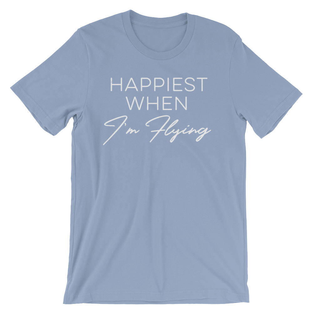 Happiest When I'm Flying Unisex Shirt - Flight Attendant, Pilot Shirt, Stewardess Gift, Remove Before Flight, Pilot Gift, Funny Travel Shirt