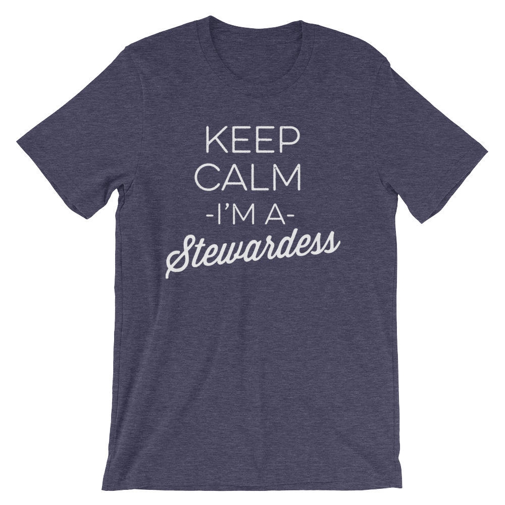 Keep Calm I'm A Stewardess Unisex Shirt - Flight Attendant Shirt, Remove Before Flight, Stewardess Gift, Airplane Shirt, Air Stewardess Gift