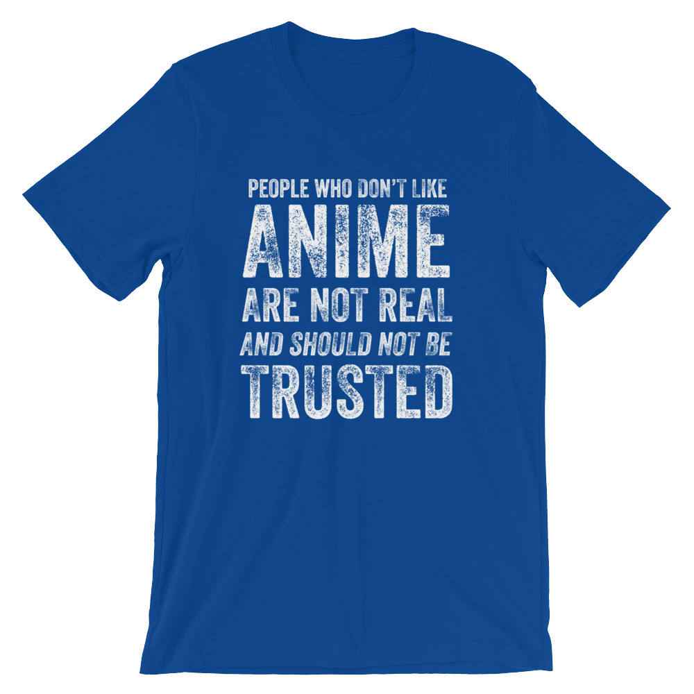 People Who Don't Like Anime Are Not Real Unisex Shirt - Anime shirt, Manga shirt, Anime shirts, Anime gift, Anime gifts, Japanese shirt