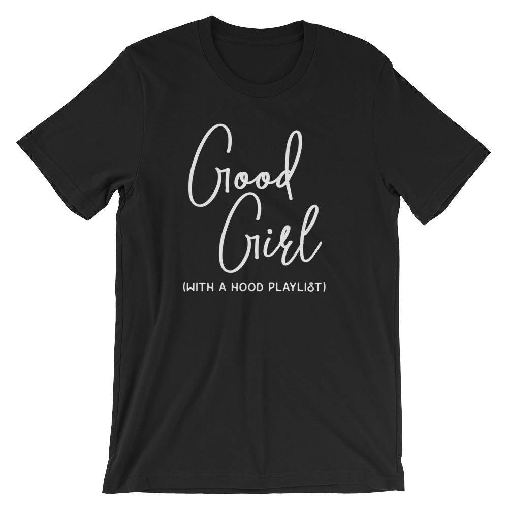 Good Girl With A Hood Playlist Unisex Shirt - Hip hop shirt, Rap shirt, Gangsta rap shirt, Music lover shirt, Music shirt, Karaoke shirt