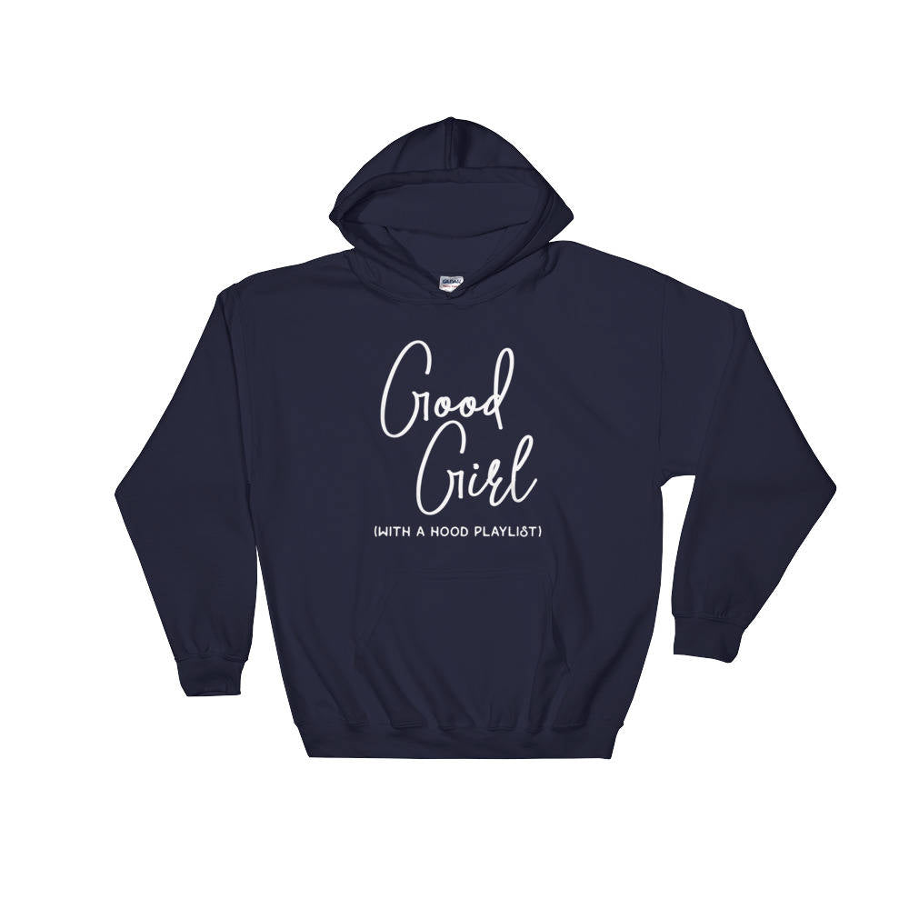 Good Girl With A Hood Playlist Hoodie - Hip hop hoodie, Rap shirt, Gangsta rap shirt, Music lover shirt, Music shirt, Karaoke shirt