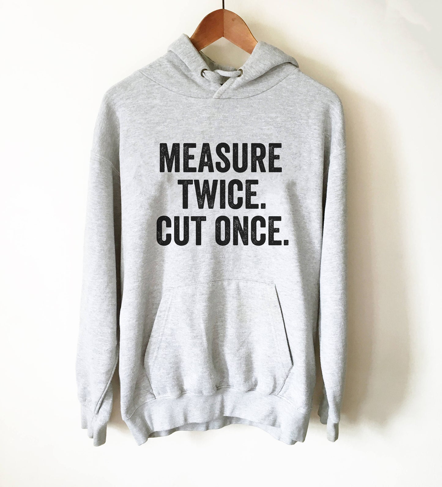 Measure Twice. Cut Once. Hoodie - Carpenter Hoodie, Woodworker, Woodworking, Construction worker, Carpenter tshirt, Woodworking gifts