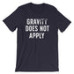 Gravity Does Not Apply Unisex Shirt - Rock climbing shirt, Hiking shirt, Pilot shirt, Pilot Gift, Parachute t shirt, Climbing shirt